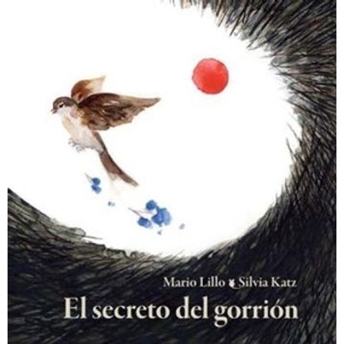 EL SECRETO DEL GORRION - LILLO Y KATZ - RUSTICA EL SECRETO DEL GORRION - LILLO Y KATZ - RUSTICA