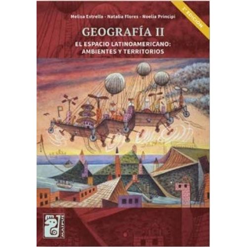 GEOGRAFIA II - EL ESPACIO LATINOAMERICANO: AMBIENTES Y TERRI GEOGRAFIA II - EL ESPACIO LATINOAMERICANO: AMBIENTES Y TERRI