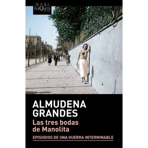 LAS TRES BODAS DE MANOLITA - ALMUDENA GRANDES