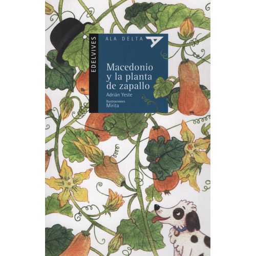 MACEDONIO Y LA PLANTA DE ZAPALLO - ALA DELTA AZUL - YESTE
