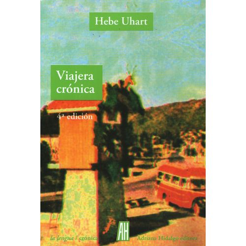 LIBRO VIAJERA CRONICA - HEBE UHART