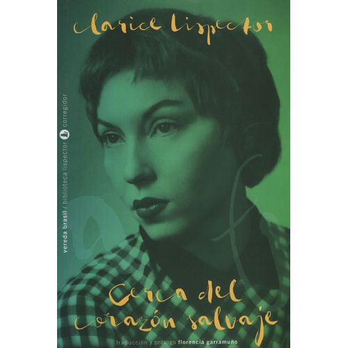 CERCA DEL CORAZON SALVAJE - CLARICE LISPECTOR
