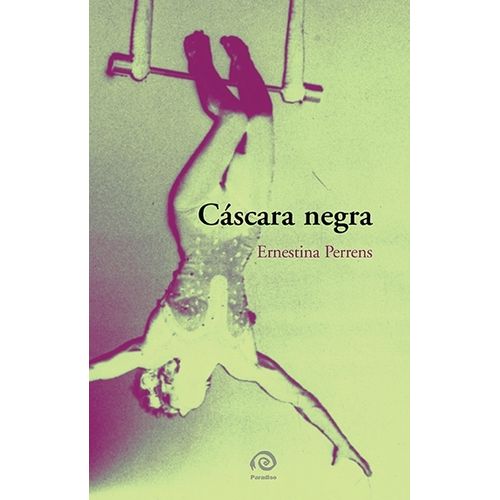 CASCARA NEGRA - ERNESTINA PERRENS