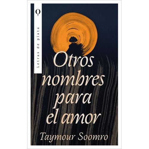 OTROS NOMBRES PARA EL AMOR - TAYMOUR SOOMRO