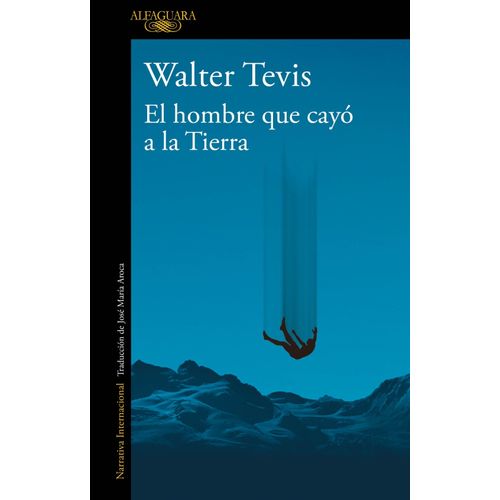 EL HOMBRE QUE CAYO A LA TIERRA - WALTER TEVIS