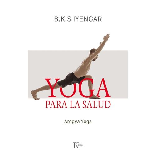 YOGA PARA LA SALUD - YOGA AROGYA - B.K.S IYENGAR