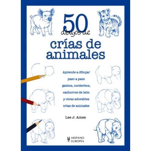 50 DIBUJOS DE CRIAS DE ANIMALES - LEE J. AMES