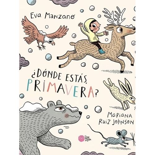 DONDE ESTAS, PRIMAVERA? - EVA MANZANO - MARIANA RUIZ JOHNSON