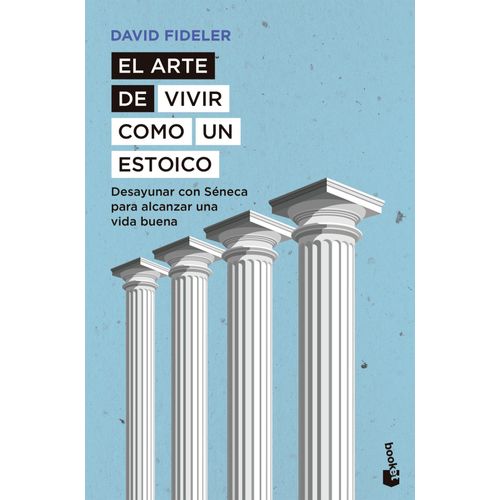 EL ARTE DE VIVIR COMO UN ESTOICO - DAVID FIDELER