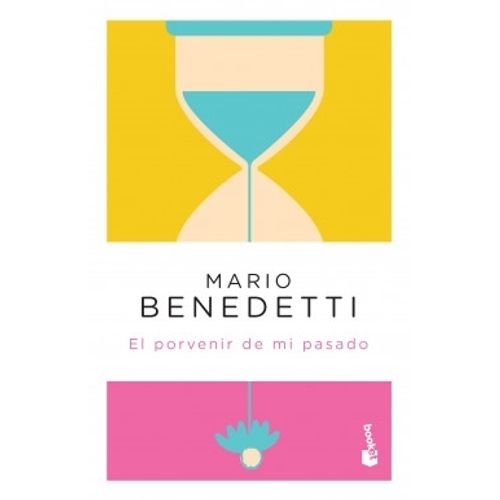 EL PORVENIR DE MI PASADO - MARIO BENEDETTI