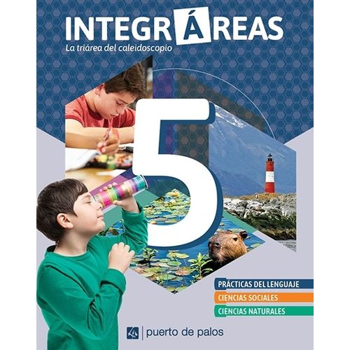 INTEGRAREAS 5 NACION ( LENGUA - SOCIALES - NATURALES)
