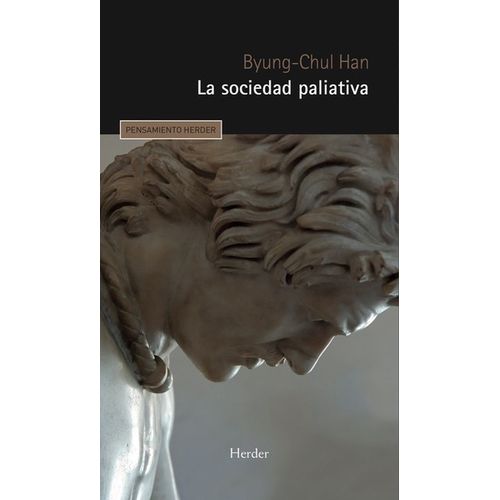 LA SOCIEDAD PALIATIVA - BYUNG-CHUL HAN