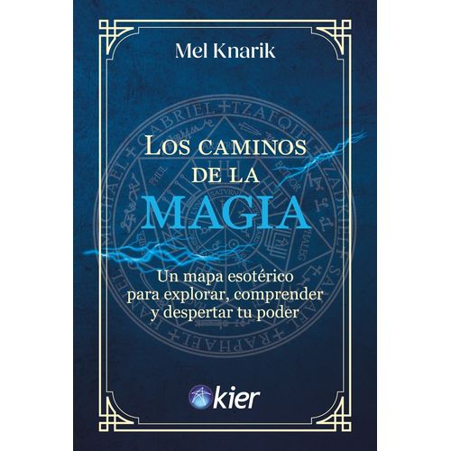 LOS CAMINOS DE LA MAGIA - MEL KNARIK