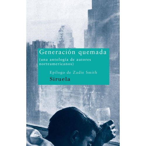 GENERACION QUEMADA- UNA ANTOLOGIA DE AUTORES NORTEAMERICANOS