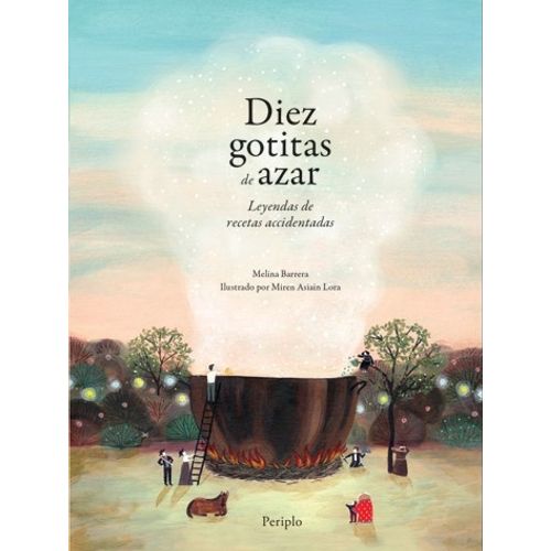 DIEZ GOTITAS DE AZAR - LEYENDAS DE RECETAS ACCIDENTADAS