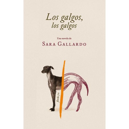 LOS GALGOS, LOS GALGOS - SARA GALLARDO