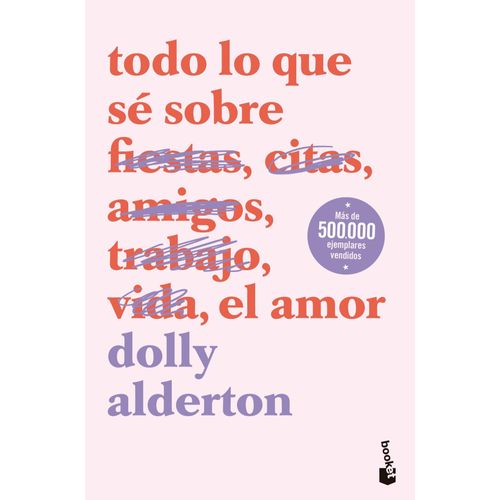 TODO LO QUE SE SOBRE EL AMOR - DOLLY ALDERTON
