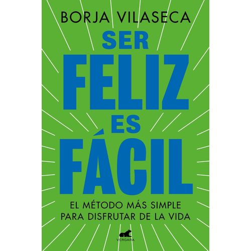 SER FELIZ ES FACIL - BORJA VILASECA