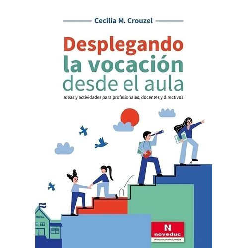 DESPLEGANDO LA VOCACION DESDE EL AULA- CECILIA M. CROUZEL