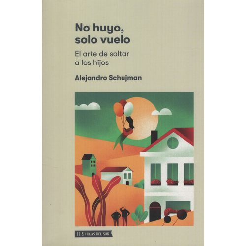 NO HUYO, SOLO VUELO - ALEJANDRO SCHUJMAN