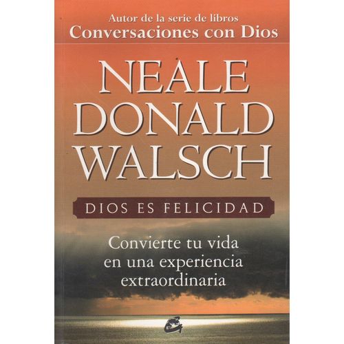 DIOS ES FELICIDAD - WALSCH NEALE DONALD