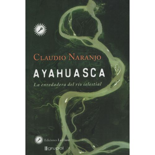 LIBRO AYAHUASCA LA ENREDADERA DEL RIO CELESTIAL - CLAUDIO NA