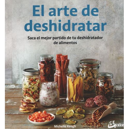LIBRO EL ARTE DE DESHIDRATAR - KEOGH MICHELLE