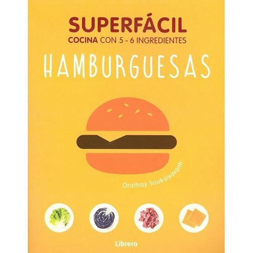 HAMBURGUESAS - SUPERFACILES - COCINA CON 5 - 6 INGREDIENTES
