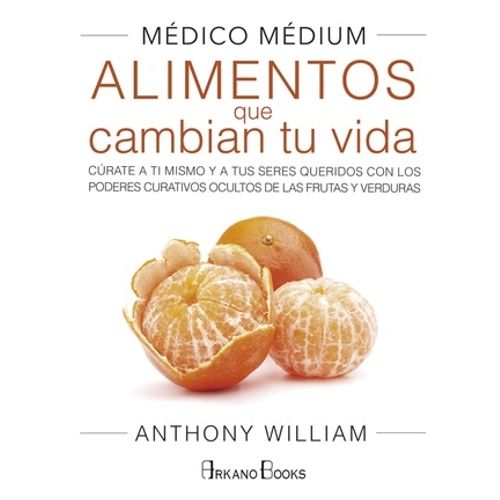 MEDICO MEDIUM ALIMENTOS QUE CAMBIAN TU VIDA