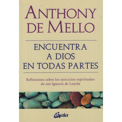ENCUENTRA A DIOS EN TODAS PARTES - ANTHONY DE MELLO