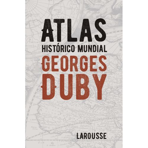ATLAS HISTORICO MUNDIAL ( TAPA DURA ) - GEORGES DUBY