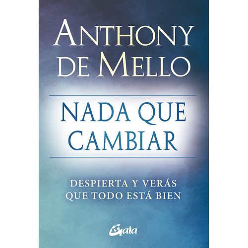 NADA QUE CAMBIAR - DESPIERTA Y VERAS QUE TODO ESTA BIEN