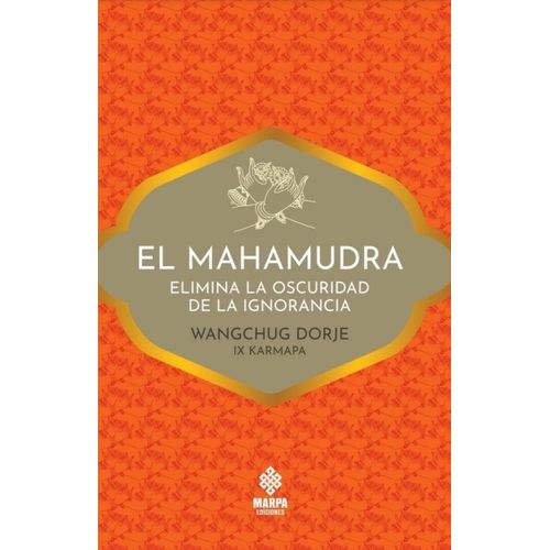 EL MAHAMUDRA - ELIMINA LA OSCURIDAD DE LA IGNORANCIA - WANGC