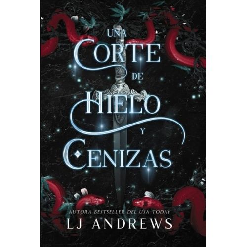 UNA CORTE DE HIELO Y CENIZAS - L.J. ANDREWS