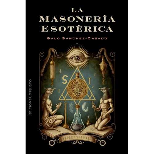 LA MASONERIA ESOTERICA - GALO SANCHEZ-CASADO