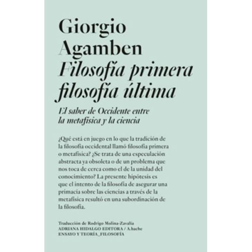 FILOSOFIA PRIMERA, FILOSOFIA ULTIMA - GIORGIO AGAMBEN