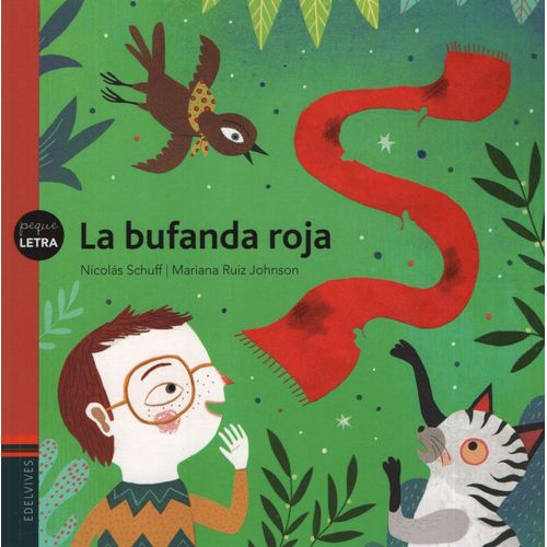 LA BUFANDA ROJA - PEQUELETRAS - NICOLAS SCHUFF - RUIZ JOHNSO