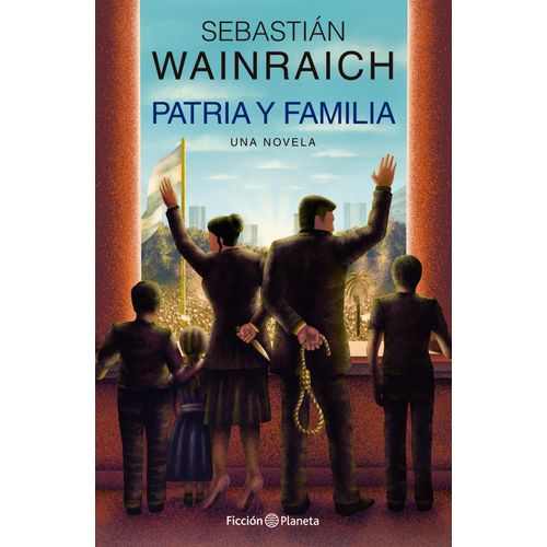 PATRIA Y FAMILIA  - SEBASTIAN WAINRAICH