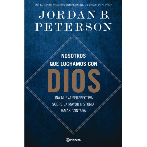 NOSOTROS QUE LUCHAMOS CON DIOS - JORDAN B. PETERSON