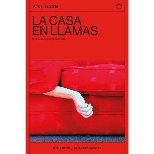 LA CASA EN LLAMAS - ANN BEATTIE