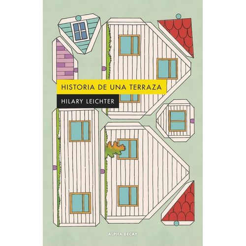 HISTORIA DE UNA TERRAZA - HILARY LEICHTER