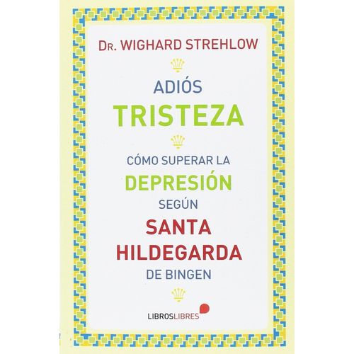 ADIOS TRISTEZA - WIGHARD STREHLOW