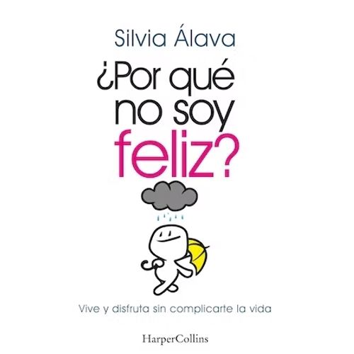 POR QUE NO SOY FELIZ? - VIVE Y DISFRUTA SIN COMPLICARTE LA V
