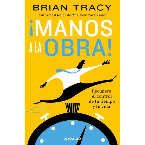 MANOS A LA OBRA! - BRIAN TRACY