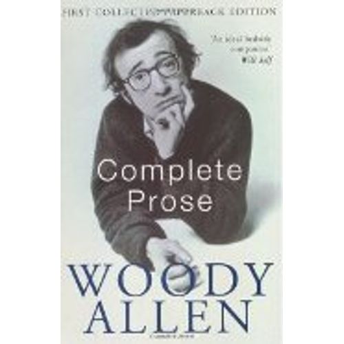 THE COMPLETE PROSE - WOODY ALLEN
