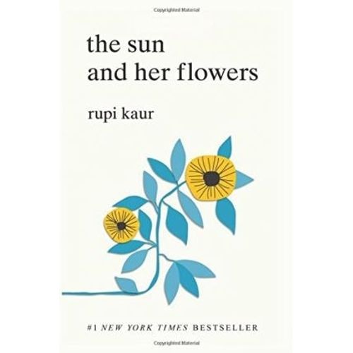 THE SUN AND HER FLOWERS - RUPI KAUR