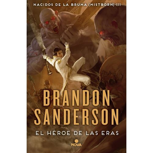 EL HEROE DE LAS ERAS - NACIDOS DE LA BRUMA 3 MISTBORN