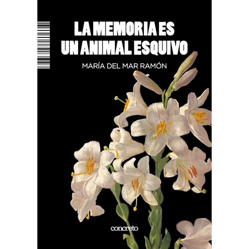 LA MEMORIA ES UN ANIMAL ESQUIVO - MARIA DEL MAR RAMON