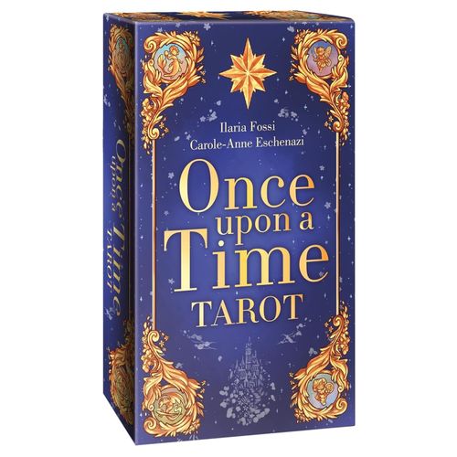 ONCE UPON A TIME TAROT- ILARIA FOSSI - CAROLE-ANNE ESCHENAZI