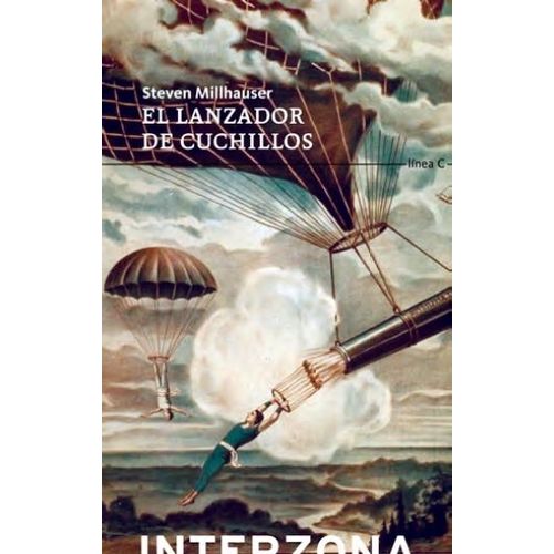 EL LANZADOR DE CUCHILLOS Y OTROS CUENTOS - MILLHAUSER